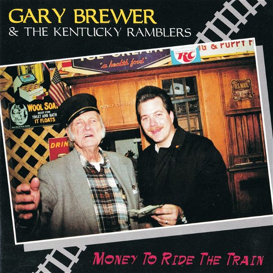 Cover for Brewer, Gary &amp; The Kentucky Ramblers · Money To Ride The Train (CD) (2022)