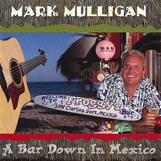 Cover for Mark Mulligan · Bar Down in Mexico (CD) (2007)