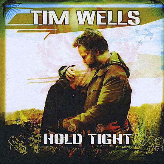 Cover for Tim Wells · Hold Tight (CD) (2008)