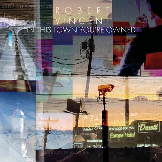 Robert Vincent · In This Town Youre Owned (CD) (2020)