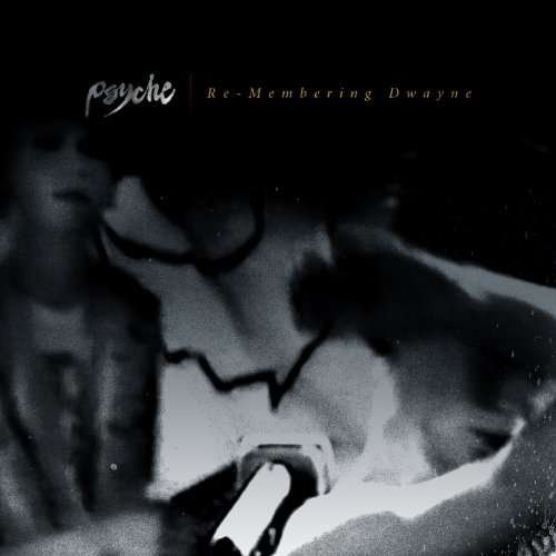 Cover for Psyche · Re-membering Dwayne (CD) (2013)