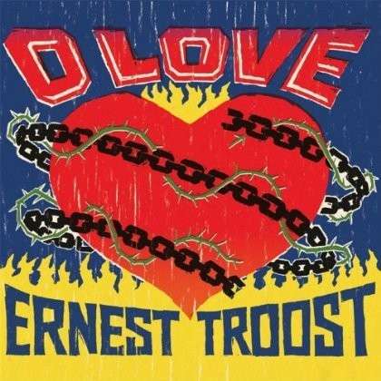 Cover for Ernest Troost · O Love (CD) (2014)