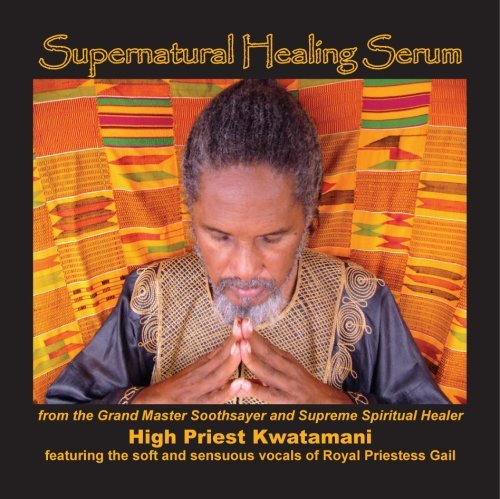 Cover for High Priest Kwatamani · Supernatural Healing Serum (CD) (2006)