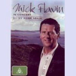 In Concert - Going Home Again - Mick Flavin - Film - SONY MUSIC - 0886975506699 - 5 november 2007