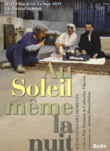 Cover for Theatre Du Soleil / Mnouchkine · Au Soleil Meme La Nuit (DVD) (2012)