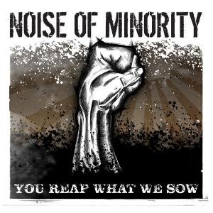 You Reap What We Sow - Noise of Minority - Musik - ROCAP - 4260093778699 - 1. august 2008