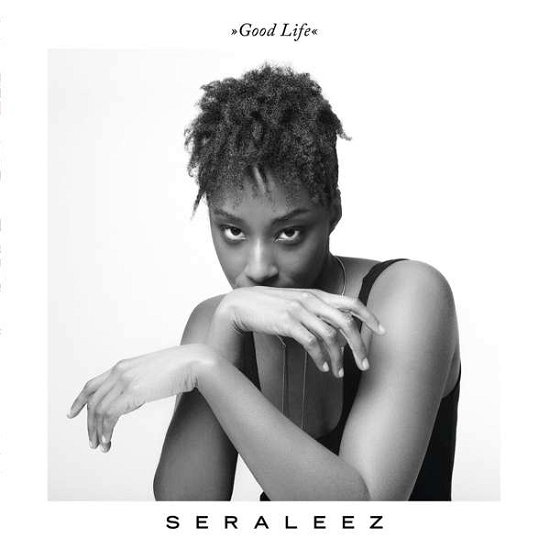 Cover for Seraleez · Good Life (LP) (2016)