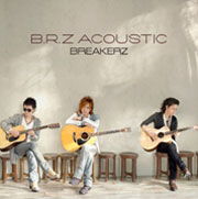 B.r.z Acoustic - Breakerz - Music - B ZONE INC. - 4582283792699 - April 7, 2010