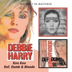 Cover for Deborah Harry · Koo Koo / Def, Dumb &amp; Blonde (CD) (2009)