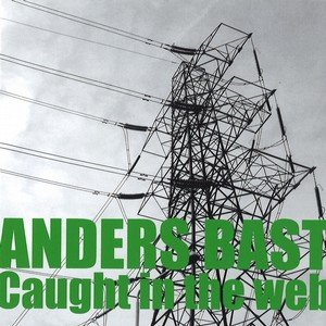 Caught In The Web - Anders Bast - Musique - LongLife Records - 5707471034699 - 28 janvier 2015