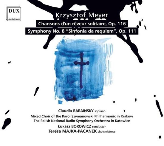Cover for Claudia Barainsky / the Polish National Radio Symphony Orchestra in Katowice &amp; Lukasz Borowicz · Meyer: Chansons DUn Reveur Solitaire. Op. 116. Symphony No. 8 Sinfonia Da Requiem. Op. 111 (CD) (2019)
