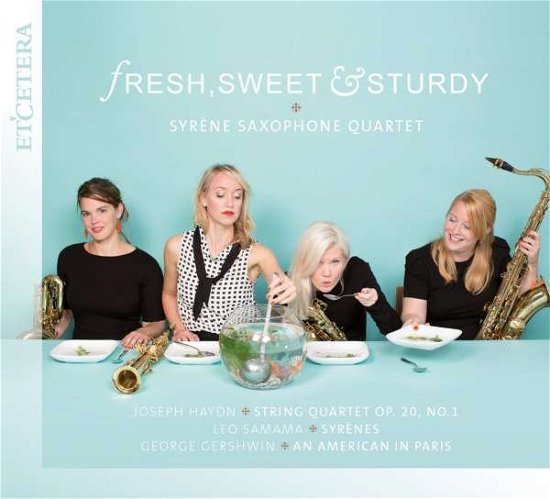 Cover for Syrene Saxophone Quartet · Fresh, Sweet &amp; Sturdy (CD) (2016)
