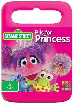 Sesame Street P is for Princess - Sesame Street - Movies - ROADSHOW - 9398711226699 - December 15, 2011