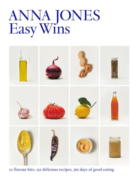 Cover for Anna Jones · Easy Wins: 12 flavour hits, 125 delicious recipes, 365 days of good eating (Hardcover bog) (2024)