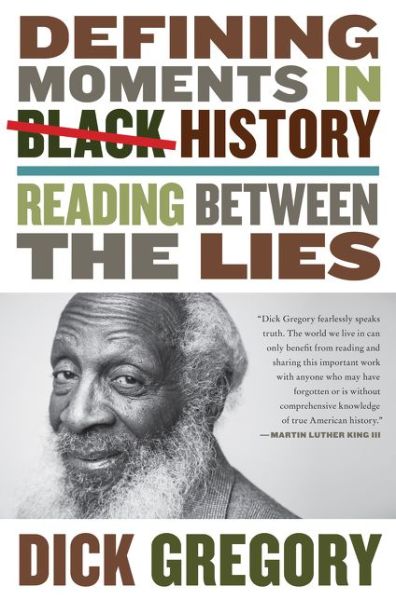 Cover for Dick Gregory · Defining Moments in Black History: Reading Between the Lies (Inbunden Bok) [First edition. edition] (2017)