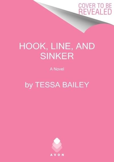 Cover for Tessa Bailey · Hook, Line, and Sinker: A Novel (Paperback Book) (2022)