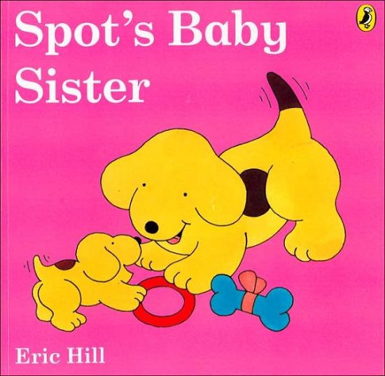 Spot's Baby Sister (Color) - Eric Hill - Livres - Warne - 9780142401699 - 22 juillet 2004