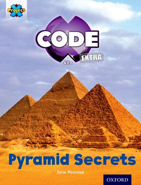 Cover for Jane Penrose · Project X CODE Extra: Purple Book Band, Oxford Level 8: Pyramid Peril: Pyramid Secrets - Project X CODE ^IExtra^R (Paperback Book) (2016)