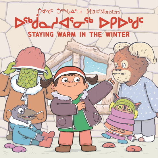 Cover for Neil Christopher · Mia and the Monsters: Staying Warm in the Winter: Bilingual Inuktitut and English Edition - Arvaaq Junior|Mia and the Monsters (Paperback Book) [Bilingual Inuktitut and English edition] (2019)