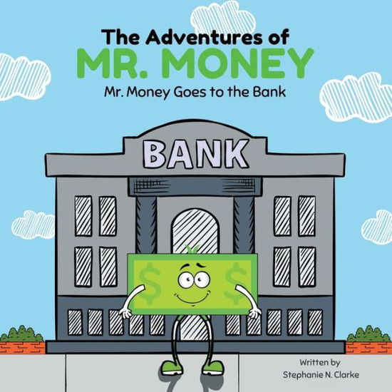 Cover for Stephanie N. Clarke · The Adventures of Mr. Money (Paperback Book) (2021)