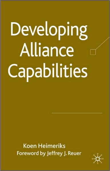 K. Heimeriks · Developing Alliance Capabilities (Hardcover Book) (2008)