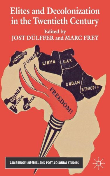 Cover for Jost Dulffer · Elites and Decolonization in the Twentieth Century - Cambridge Imperial and Post-Colonial Studies (Hardcover Book) (2011)