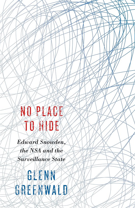 Cover for Glenn Greenwald · No Place to Hide - edward snowden, the nsa and the surveillance state (Indbundet Bog) (2014)