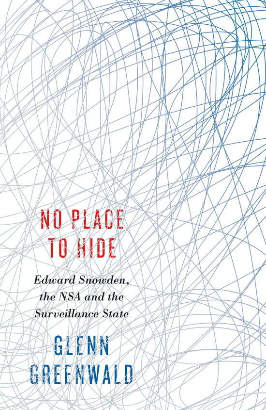 Cover for Glenn Greenwald · No Place to Hide - edward snowden, the nsa and the surveillance state (Indbundet Bog) (2014)