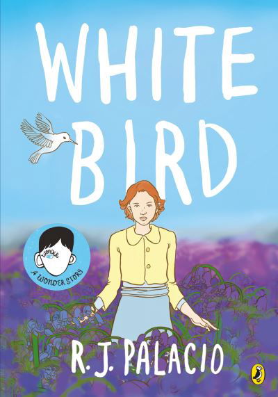 Cover for R J Palacio · White Bird: A graphic novel from the world of WONDER – soon to be a major film (Paperback Book) (2020)