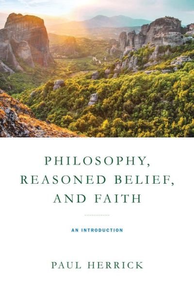 Cover for Paul Herrick · Philosophy, Reasoned Belief, and Faith: An Introduction (Paperback Book) (2022)