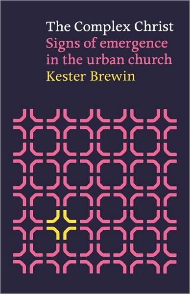 Kester Brewin · The Complex Christ: Signs Of Emergence In The Urban Church (Pocketbok) (2004)