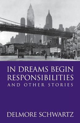 Cover for Delmore Schwartz · In Dreams Begin Responsibilities and Other Stories (Paperback Book) [Main edition] (2003)