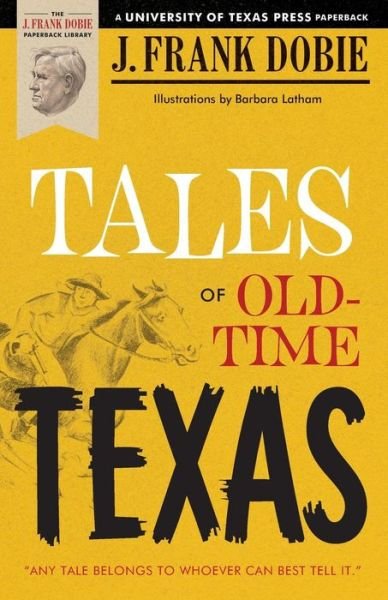 Cover for J. Frank Dobie · Tales of Old-Time Texas - The J. Frank Dobie Paperback Library (Paperback Bog) (1984)