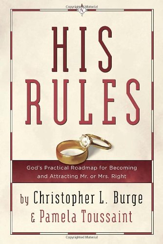Cover for Christopher Burge · His Rules: God's Practical Roadmap for Becoming and Attracting Mr. or Mrs. Right (Paperback Book) (2005)