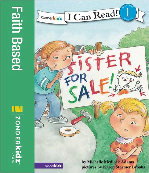 Sister for Sale: Biblical Values, Level 1 - I Can Read! - Michelle Medlock Adams - Books - Zondervan - 9780310714699 - June 10, 2007