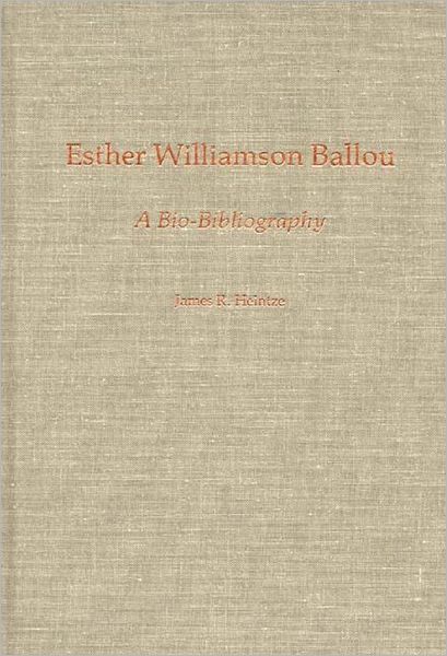 Cover for James R. Heintze · Esther Williamson Ballou: A Bio-Bibliography - Bio-Bibliographies in Music (Hardcover Book) (1987)
