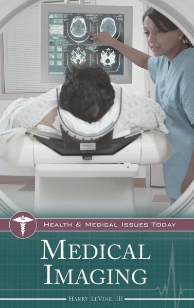 Cover for Harry LeVine · Medical Imaging - Health and Medical Issues Today (Hardcover Book) (2010)