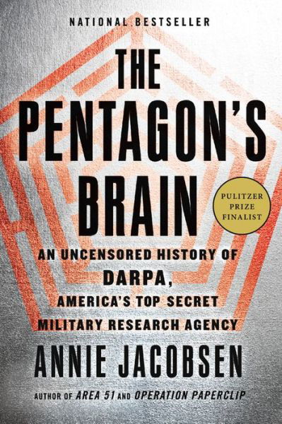 Cover for Annie Jacobsen · The Pentagon's Brain: An Uncensored History of DARPA, America's Top-Secret Military Research Agency (Hardcover bog) (2015)