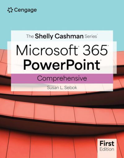 The Shelly Cashman Series? Microsoft? Office 365? & PowerPoint? Comprehensive - Sebok, Susan (NA) - Books - Cengage Learning, Inc - 9780357881699 - January 31, 2025