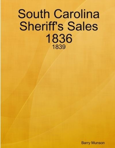 Cover for Barry Munson · South Carolina Sheriff's Sales 1836 - 1839 (Book) (2019)