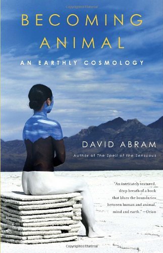 Cover for David Abram · Becoming Animal: An Earthly Cosmology (Pocketbok) (2011)