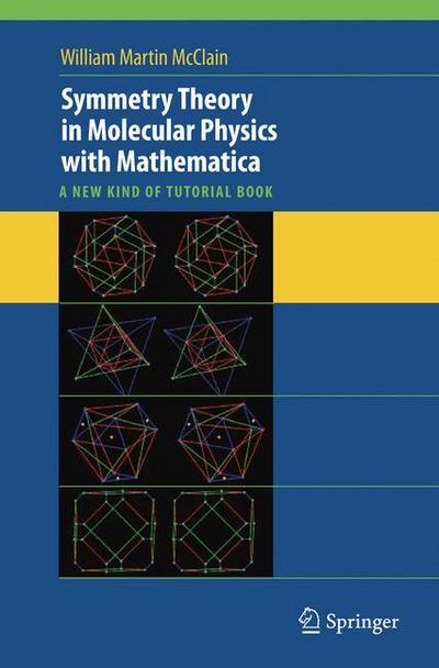 Cover for William McClain · Symmetry Theory in Molecular Physics with Mathematica: A new kind of tutorial book (Book) [2008 edition] (2009)