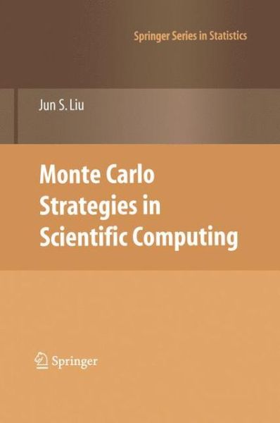 Cover for Jun S. Liu · Monte Carlo Strategies in Scientific Computing - Springer Series in Statistics (Paperback Book) [1st ed. 2001, 2nd printing 2008 edition] (2008)