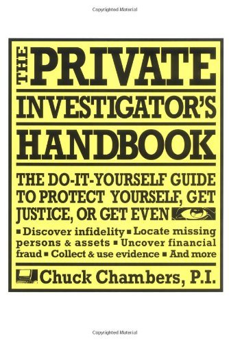 Cover for Chuck Chambers · The Private Investigator Handbook: the Do-it-yourself Guide to Protect Yourself, Get Justice, or Get Even (Paperback Book) (2005)