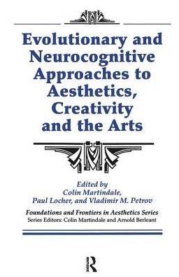 Cover for Colin Martindale · Evolutionary and Neurocognitive Approaches to Aesthetics, Creativity and the Arts - Foundations and Frontiers in Aesthetics Series (Paperback Book) (2019)