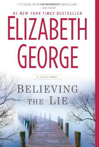 Cover for Elizabeth George · Believing the Lie: an Inspector Lynley Novel (Paperback Book) [Reprint edition] (2012)