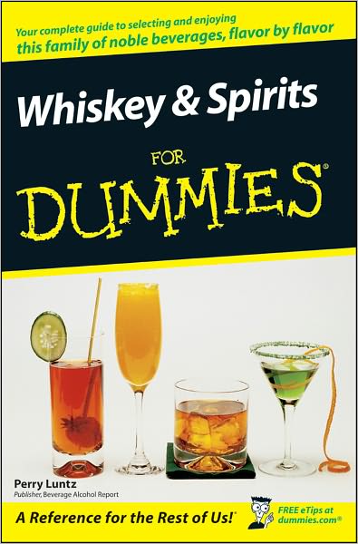 Whiskey and Spirits For Dummies - Perry Luntz - Books - John Wiley & Sons Inc - 9780470117699 - November 9, 2007