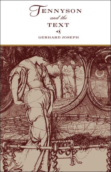 Cover for Gerhard Joseph · Tennyson and the Text: The Weaver's Shuttle (Paperback Book) (2005)