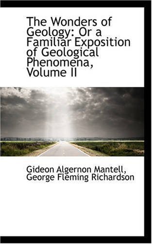 Cover for Gideon Algernon Mantell · The Wonders of Geology: or a Familiar Exposition of Geological Phenomena, Volume II (Pocketbok) (2008)