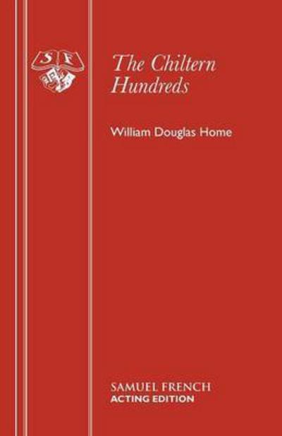 Cover for William Douglas-Home · Chiltern Hundreds: Play - Acting Edition (Taschenbuch) (2016)